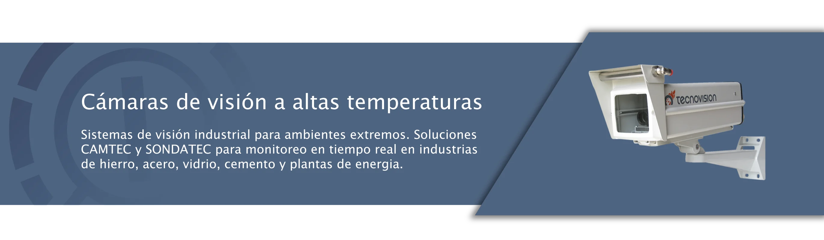 Cámaras de Visión a Alta Temperatura